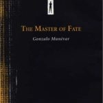 The Master of Fate by Gonzalo Munevar