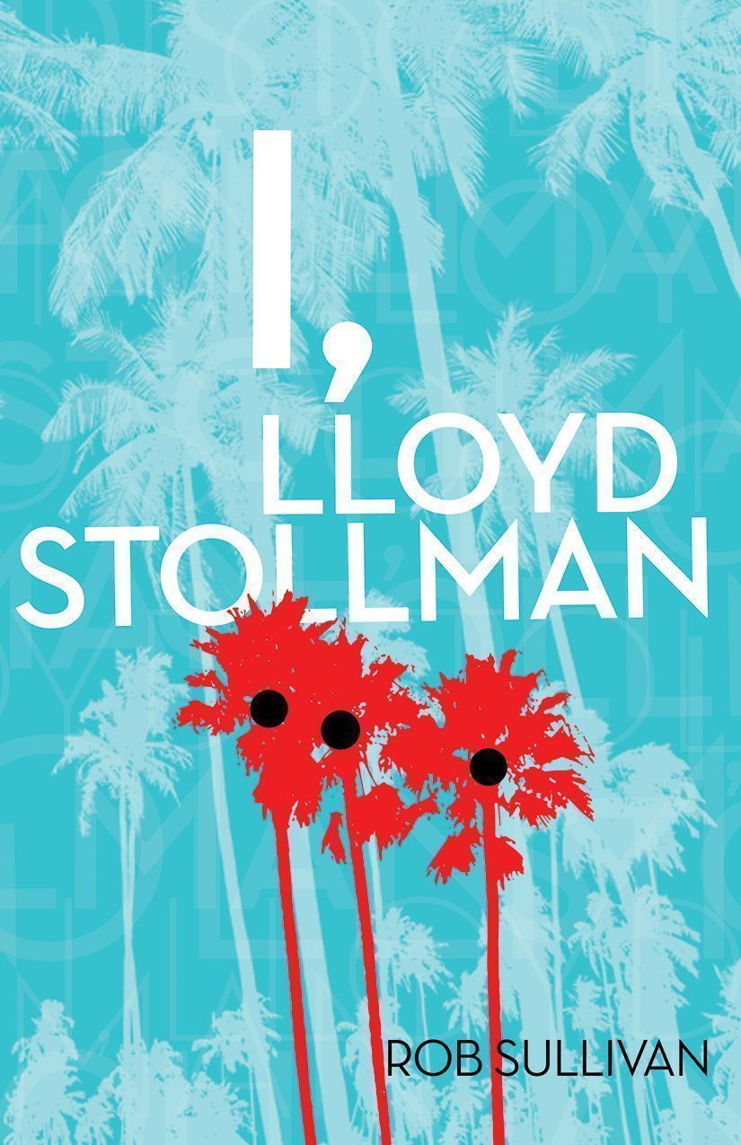I, Lloyd Stollman by Rob Sullivan